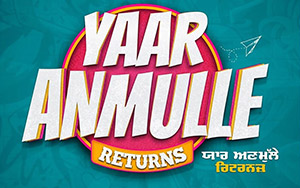 First Poster of Punjabi comedy film, Yaar Anmulle Returns (Release date March 6,2020)